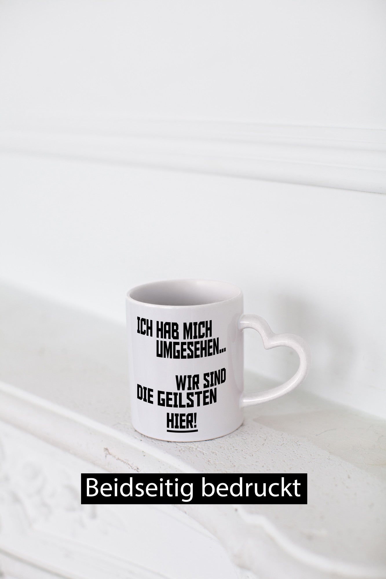 Ich hab mich umgesehen | wir sind die geilsten hier lustiger Spruch Geschenk