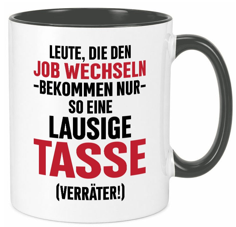 Job Wechsel | Verräter Lausige Tasse Geschenk Arbeit Kollegen Büro lustiger