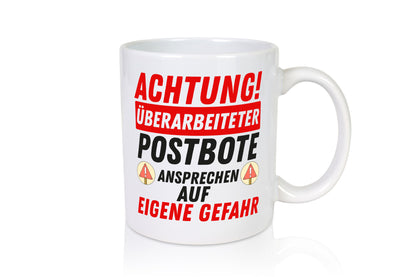 Überarbeiteter Postbote | Gefahr Briefträger Zusteller lustiger Spruch Geschenk