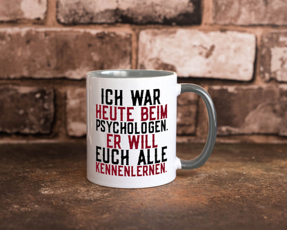 Ich war beim Psychologen | Therapie Sarkasmus Witz Geschenkidee Humor Tasse