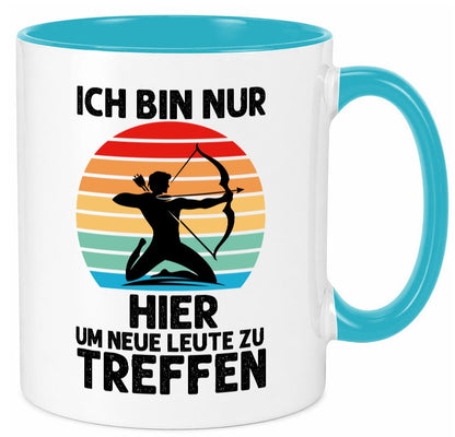 Nur hier um neue Leute zu treffen | Bogenschütze Humor Geschenkidee Tasse