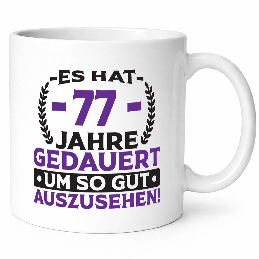 77 Jahre gedauert um so gut auszusehen | 77. Geburtstag Humor Geschenkidee Tasse
