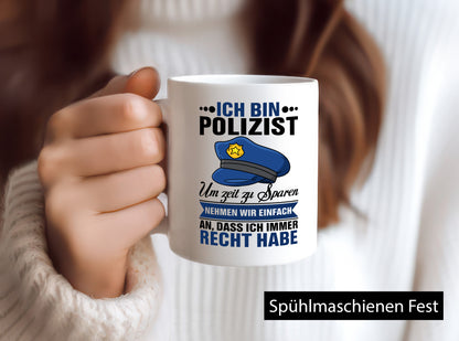 Ich bin Polizist |Ich habe immer Recht | Polizei Geschenk Humor Geschenkidee