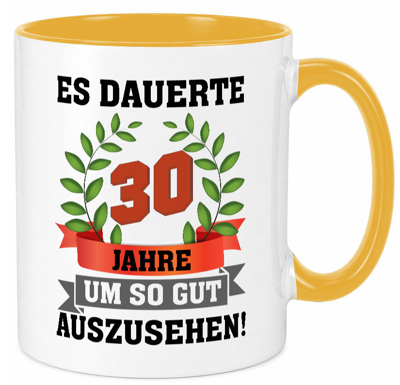 Gut Aussehen | 30 Jahre alt Ich sehe geil aus Humor Geschenkidee Tasse