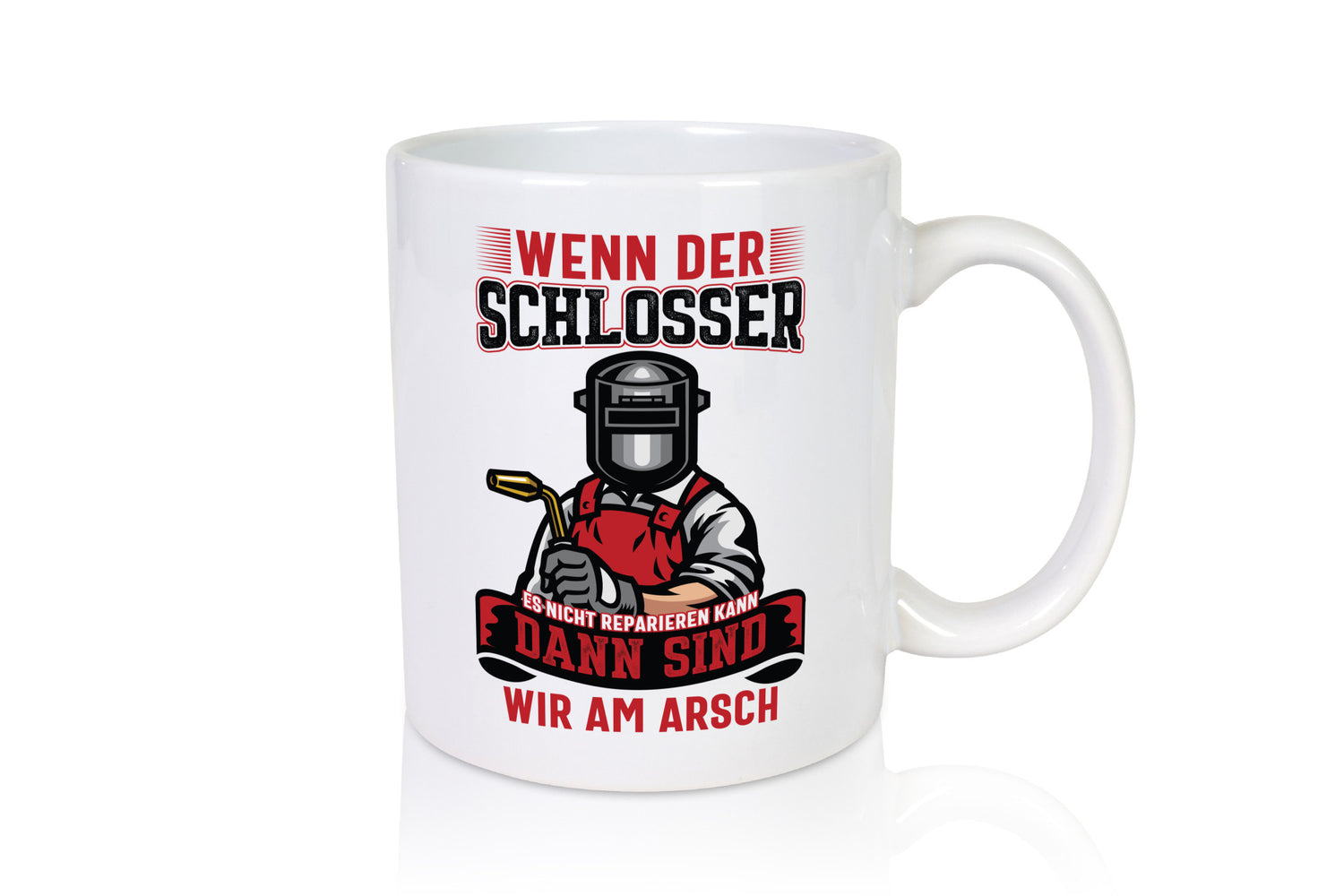Schlosser kann nicht reparieren, dann am Arsch | Schweisser Geschenk Humor