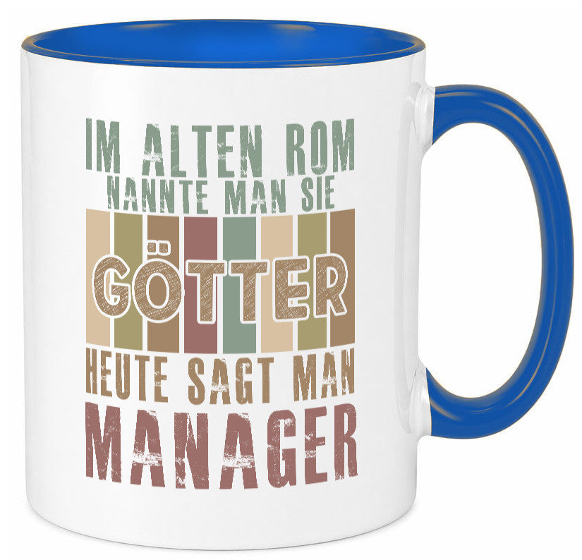 Heute sagt man: Manager | Management Humor Geschenkidee Tasse