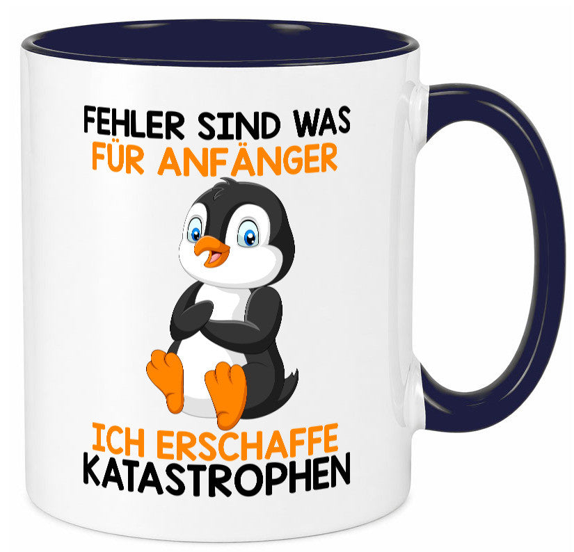 Fehler sind für Anfänger | Katastrophen |Tollpatsch |Pinguin Humor Geschenkidee Tasse