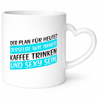 Plan für heute | Kaffee trinken Sexy sein kesser Spruch Humor Geschenkidee Tasse