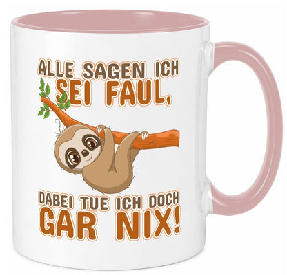 Alle sagen ich sei faul Geschenk Humor Geschenkidee lustiger Spruch Tasse