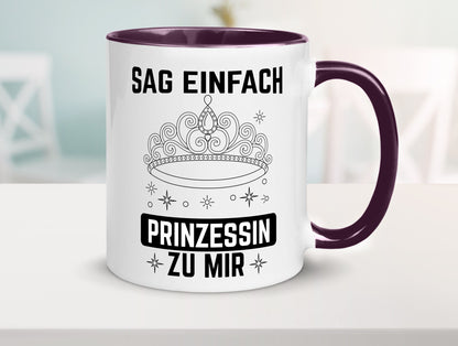 Sag einfach Prinzessin zu mir | Eure Meijestät Geschenkidee Humor Tasse
