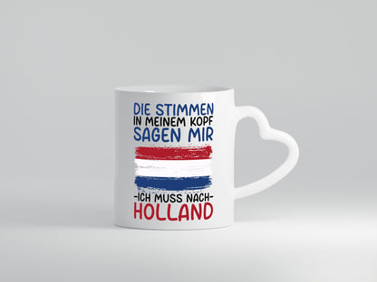 Ich muss nach Holland | Urlaub Reisen Geschenkidee Humor Tasse