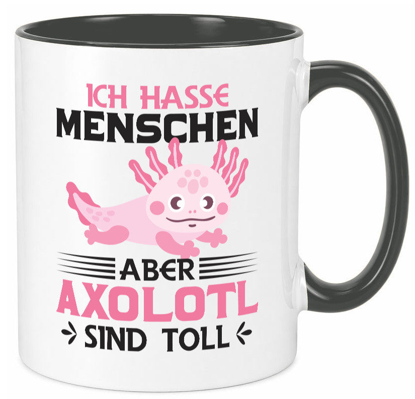 Ich hasse Menschen | Axolotl sind ok Humor Geschenkidee Tasse