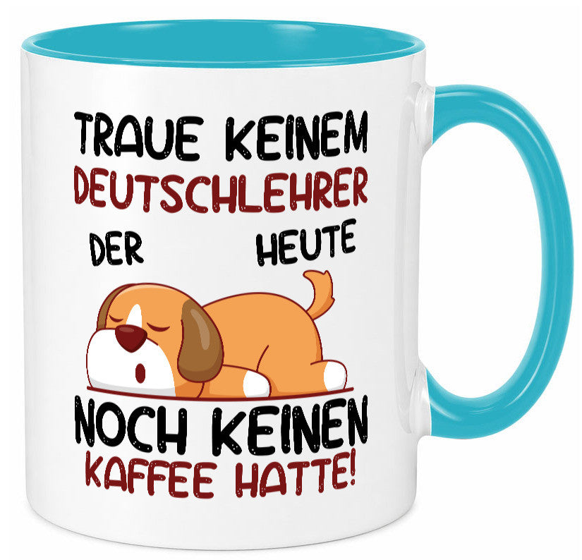 Traue keinem Deutschlehrer | Lehrer Schule lustig Humor Geschenkidee Geschenk Tasse