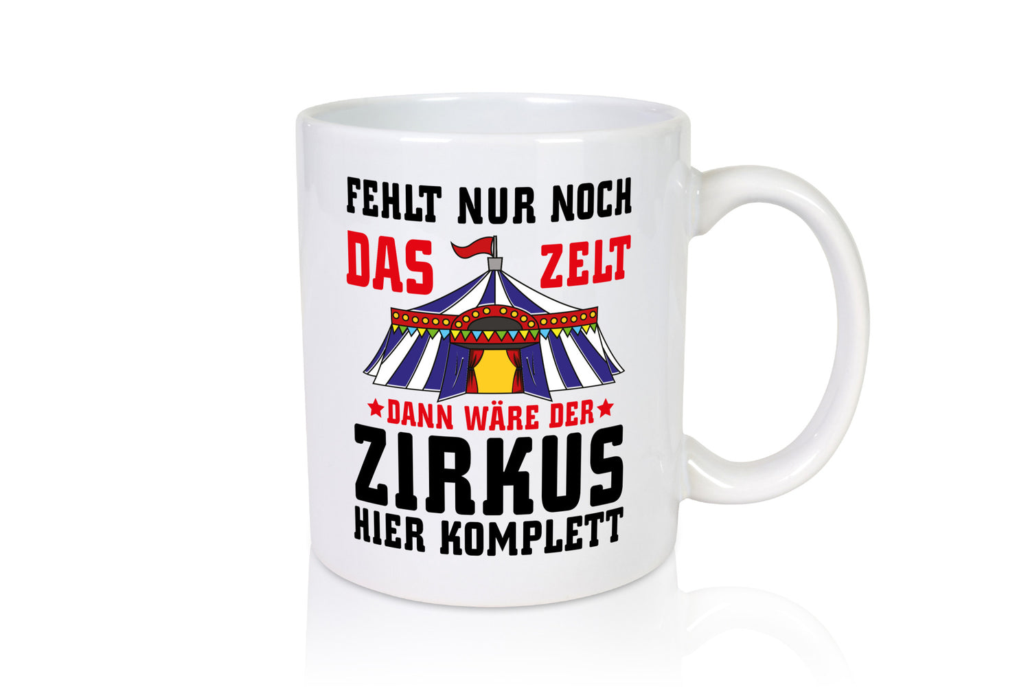 Das Zelt fehlt lustig Humor Geschenkidee Geschenk Tasse