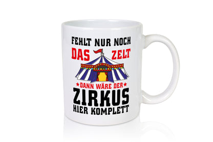 Das Zelt fehlt lustig Humor Geschenkidee Geschenk Tasse