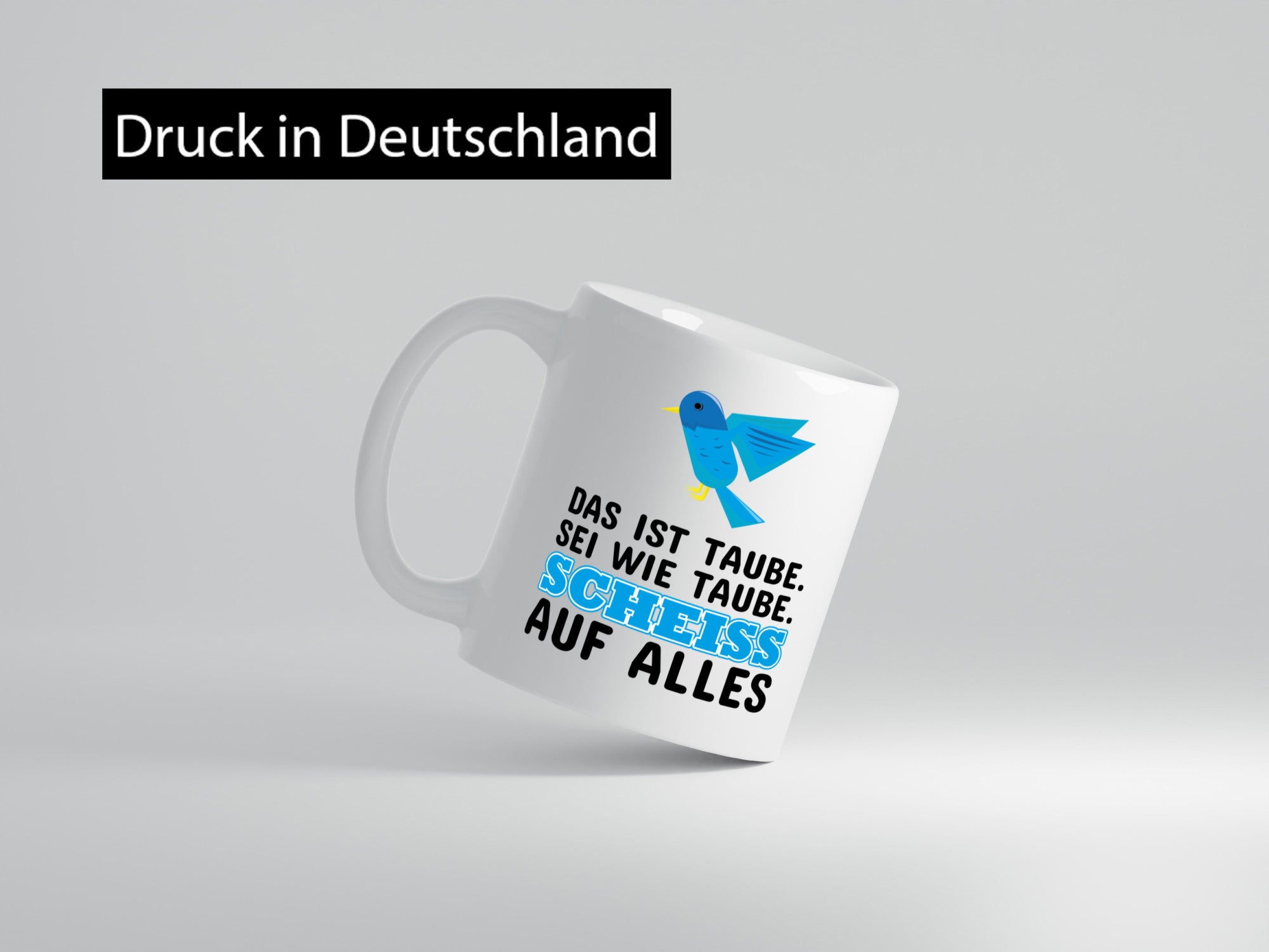 Sei wie Taube Geschenk Humor Geschenkidee lustiger Spruch Tasse