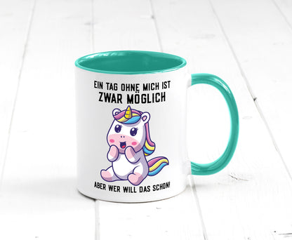 Ein Tag ohne mich ist möglich | süßes Einhorn Comic Geschenk Humor Geschenkidee