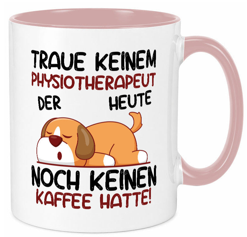 Traue keinem Physiotherapeut v2 Geschenkidee Humor Tasse