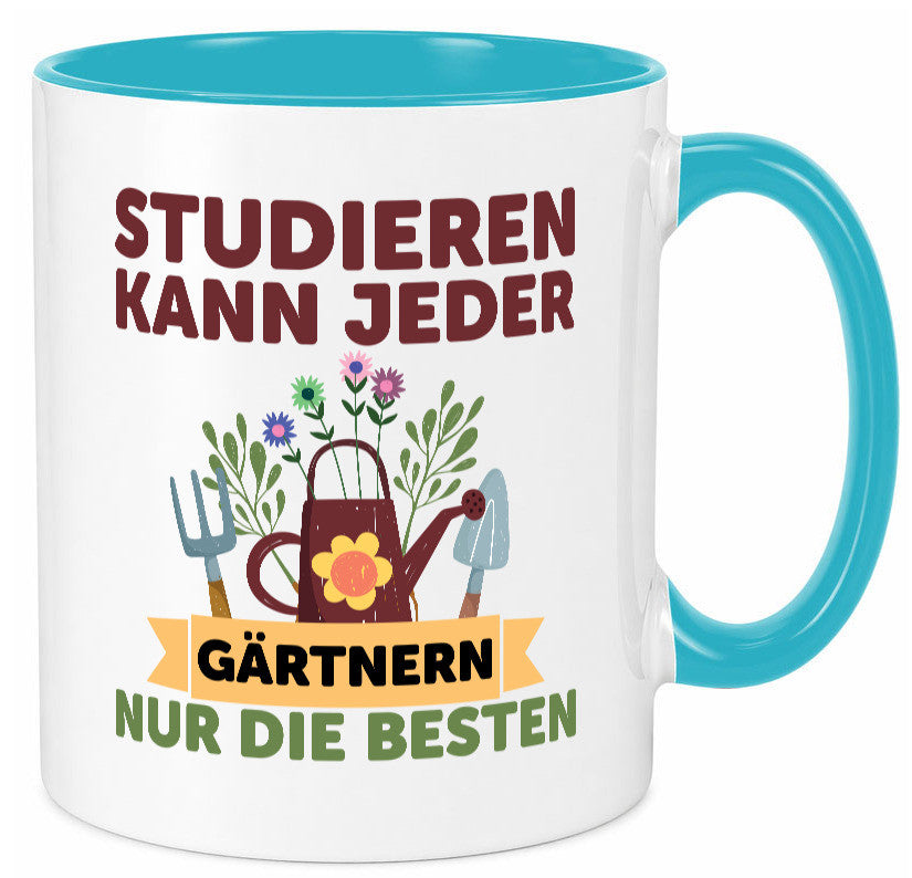 Studieren kann jeder | Gärtnern nur die Besten Garten lustig Humor Geschenkidee Tasse