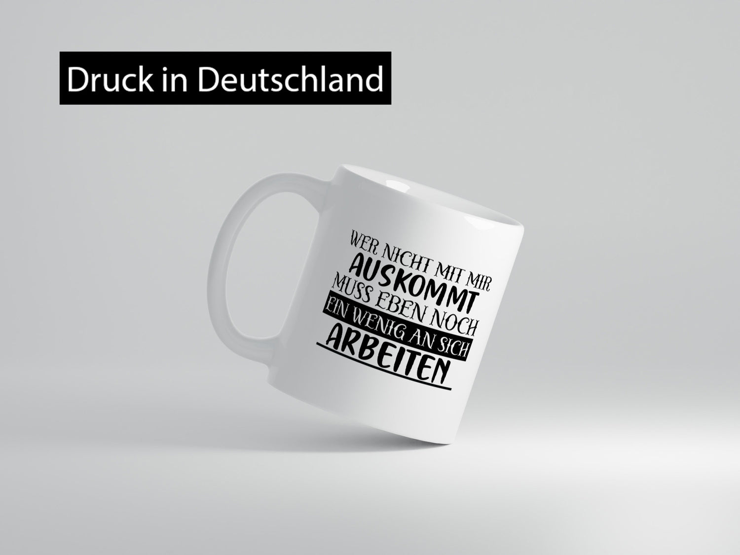 Wer nicht mit mir auskommt | Humor Spaß Witz Geschenkidee Tasse