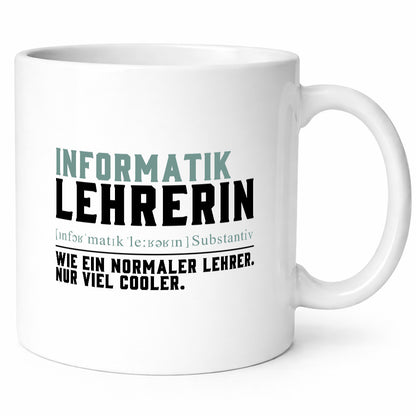 Informatiklehrerin | Unterricht Lieblingslehrerin Geschenkidee Humor Tasse