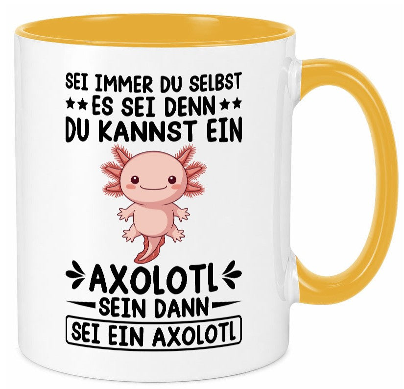 Sei immer du selbst | Axolotl Haustier Axolotlliebhaber v2 Humor Tierliebhaber Tasse
