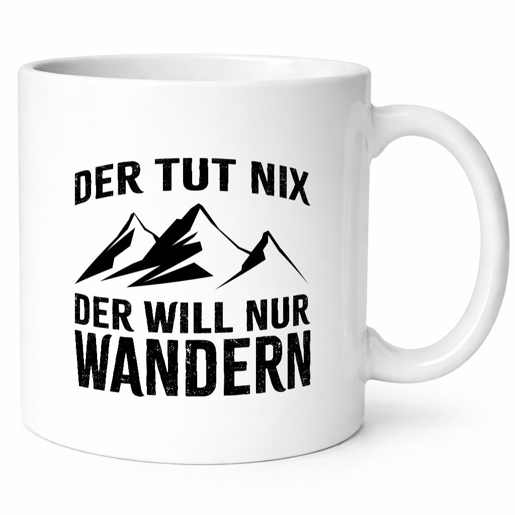 Tut nix, will nur wandern | Berge Geschenkidee Humor Tasse