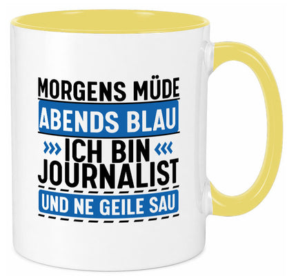 Morgens Müde Abends Blau ich bin Journalist und ne geile sau lustiger Spruch