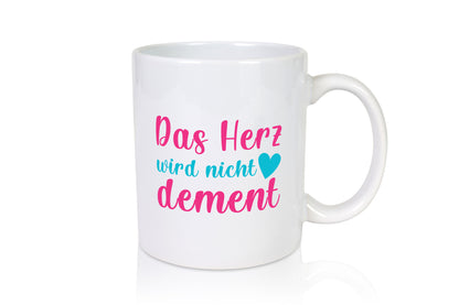 Herz wird nicht dement | lustig Humor Geschenkidee Geschenk Tasse