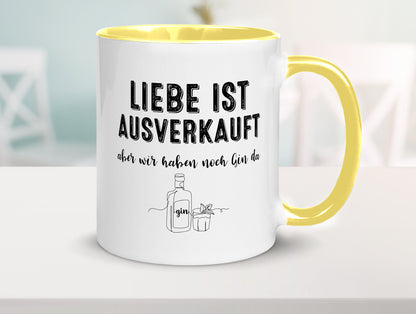 Liebe ist Ausverkauf, aber wir haben noch Gin da Humor Geschenkidee Tasse