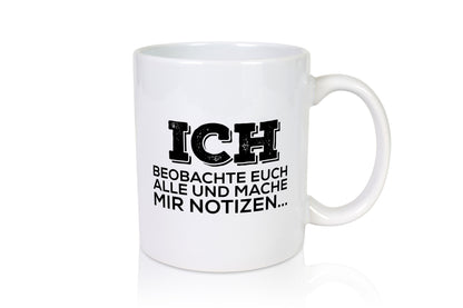 Ich beobachte euch v2 Geschenk Humor Geschenkidee Lustiger Spruch Tasse