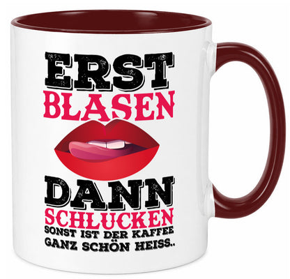 Erst Blasen dann Schlucken. Heißer Kaffee Geschenk Humor Geschenkidee lustiger Tasse