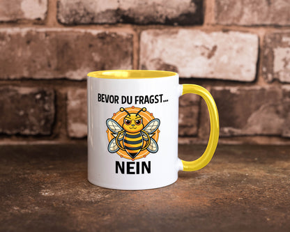 Bevor du fragst... Nein | Hummeln v2 lustig Humor Geschenkidee Geschenk Tasse