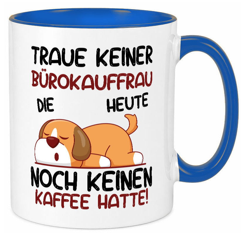 Traue keiner Bürokauffrau | Kauffrau lustig Arbeit Kollegen Büro Geschenk Tasse