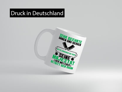 Erheben sie sich der Metzer betritt den Raum | Metzger Humor Geschenkidee Tasse