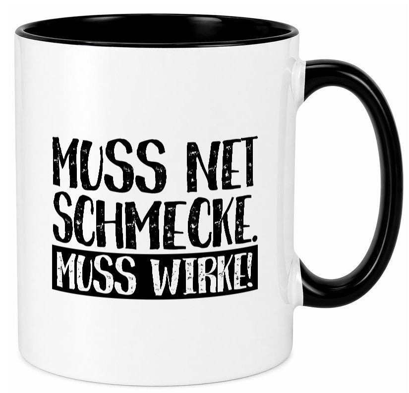 Muss net schmecken, wirken! | Medizin lustig Humor Geschenkidee Geschenk Tasse