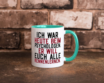 Ich war beim Psychologen | Therapie Sarkasmus Witz Geschenkidee Humor Tasse