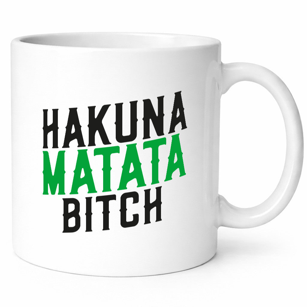Hakuna Matata Bitch | Keine Sorgen Teenager Spruch Geschenkidee Humor Tasse