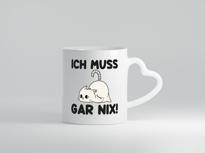 ich muss gar nix | Faule Katze Lazy Geschenkidee Tierliebhaber Humor Tasse