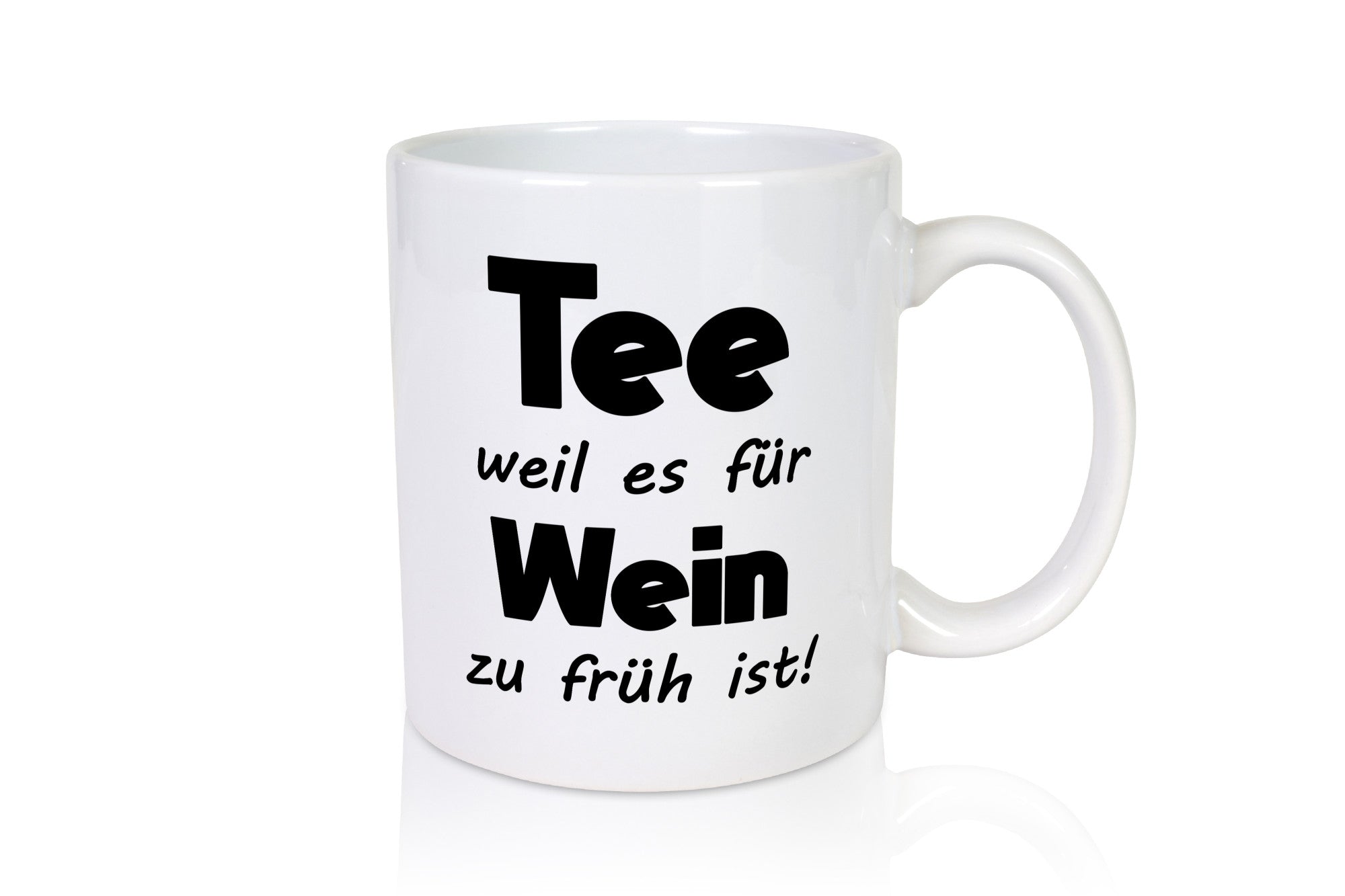 Tee weil es für Wein zu früh ist. | Humor Geschenkidee Tasse