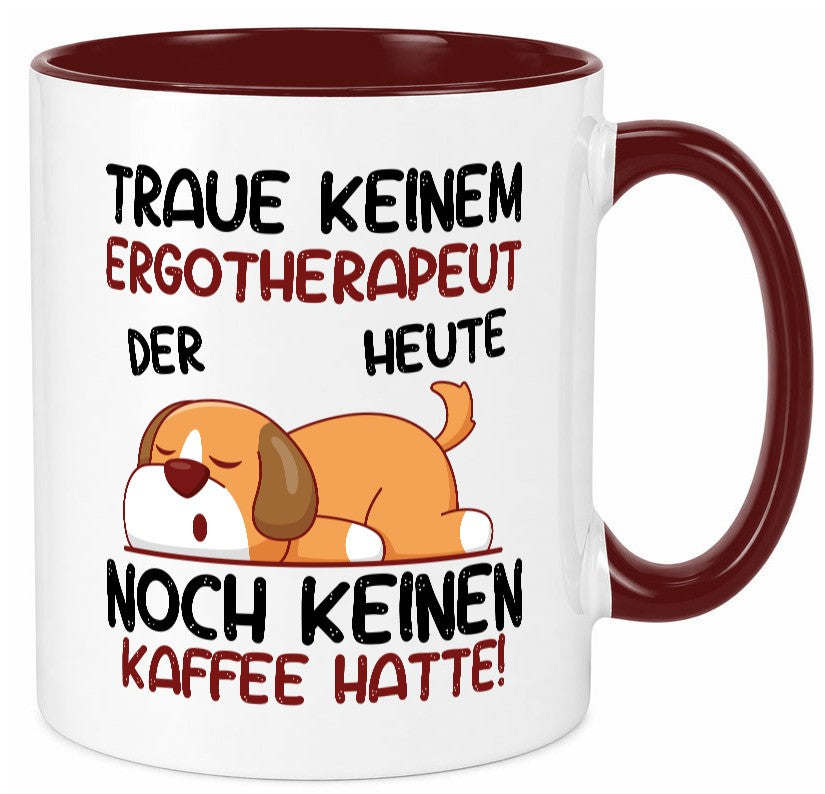 Traue keinem Ergotherapeut | Ergotherapie Humor Geschenkidee Tasse