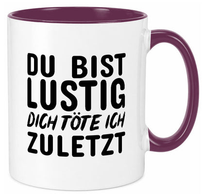 Du bist lustig Humor Geschenkidee Tasse
