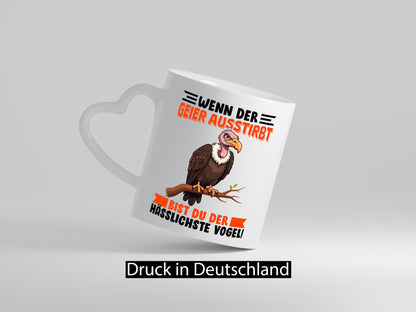 Du bist der hässliche Vogel | Geier v2 Geschenkidee Humor Tasse