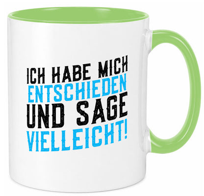 Ich habe mich entschieden | Unentschlossen witziger Spruch lustig Humor Tasse