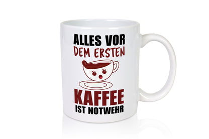 Erster Kaffee? Notwehr Geschenkidee Humor Tasse