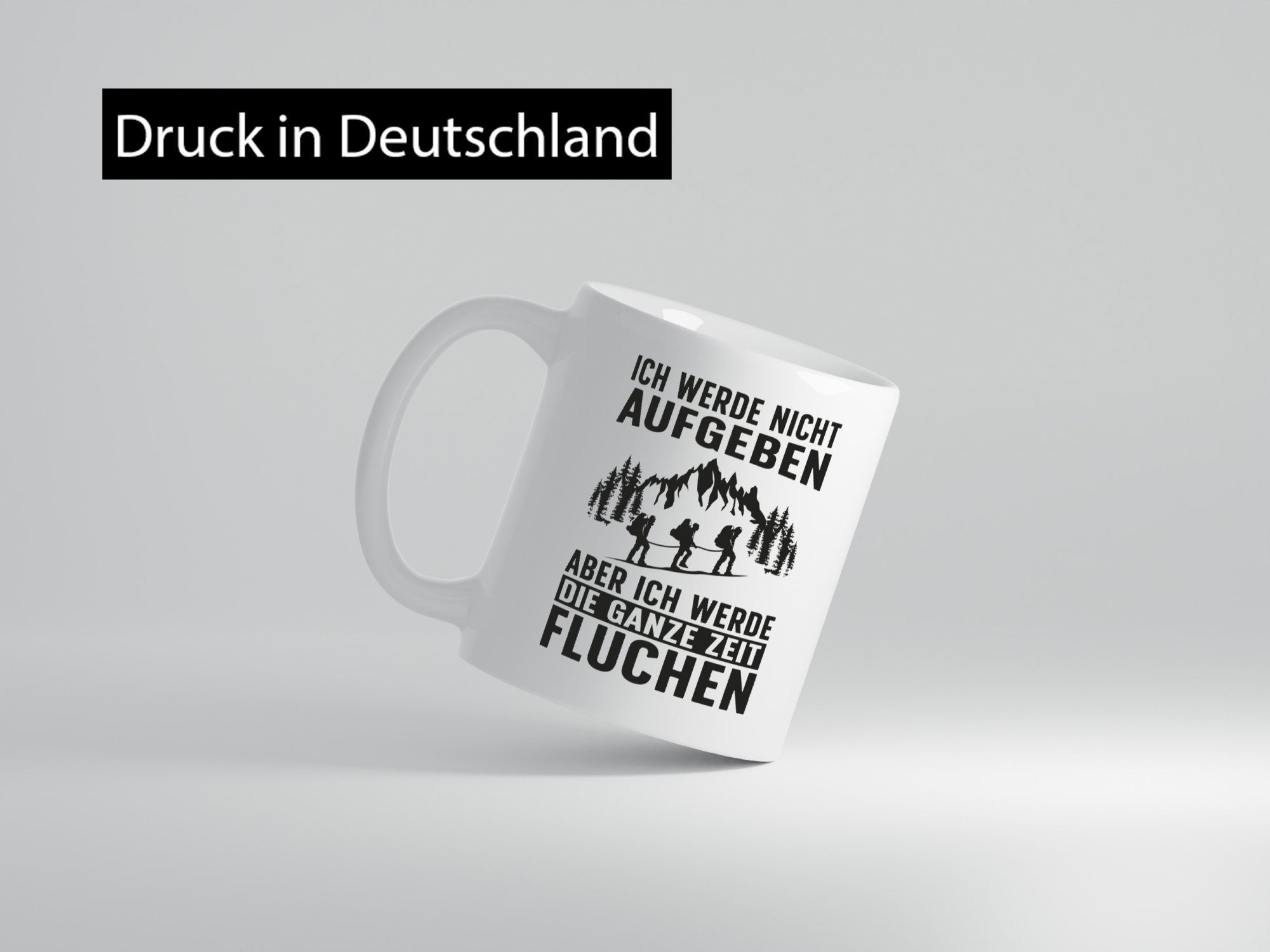Nicht aufgeben, fluchen | Berge Wanderer Geschenk Humor Geschenkidee lustiger
