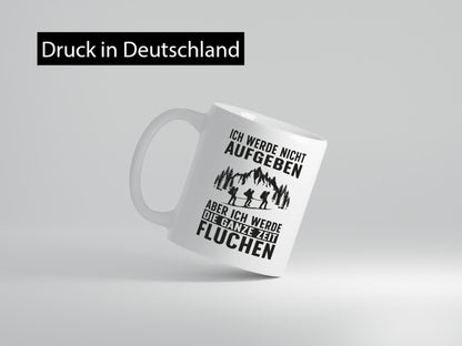 Nicht aufgeben, fluchen | Berge Wanderer Geschenk Humor Geschenkidee lustiger
