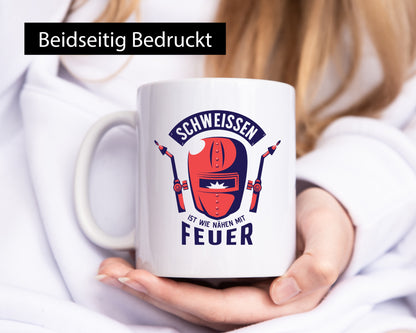 Schweissen, nähen mit Feuer | Schweissmaske Humor Geschenkidee Tasse