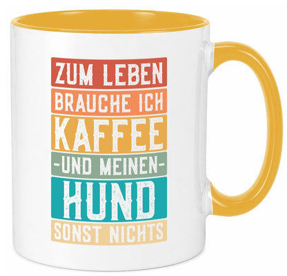 Zum leben brauche ich Kaffee und meinen Hund sonst nichts. lustiger Spruch Tasse