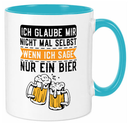 Ich glaube mir nicht mal selbst wenn sage nur ein Bier lustig Humor Tasse